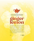 Ginger Lemon Tea, Loose Leaf Herbal Tea – Helps Reduce Nausea and Motion Sickness – Detox & Immunity Support – Drink Hot or Iced – 4 oz Resealable Bag (Makes 50 Cups) – The Elegant Elephant