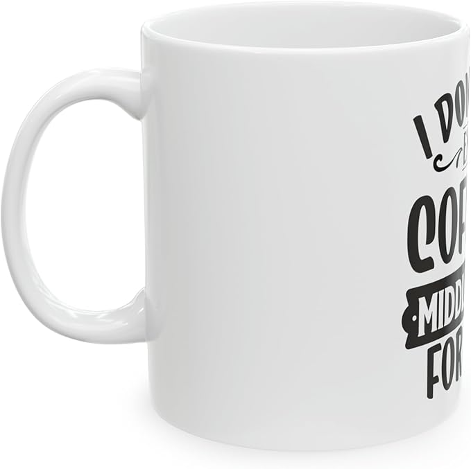 11 OZ Novelty Coffee Mugs - Christmas Gift (DON't Have ENOUGH)